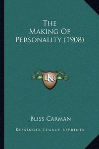 Cover image for The Making of Personality (1908)