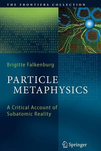 Cover image for Particle Metaphysics: A Critical Account of Subatomic Reality