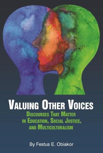 Cover image for Valuing Other Voices: Discourses that Matter in Education, Social Justice, and Multiculturalism