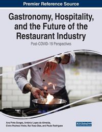 Cover image for Gastronomy, Hospitality, and the Future of the Restaurant Industry: Post-COVID-19 Perspectives