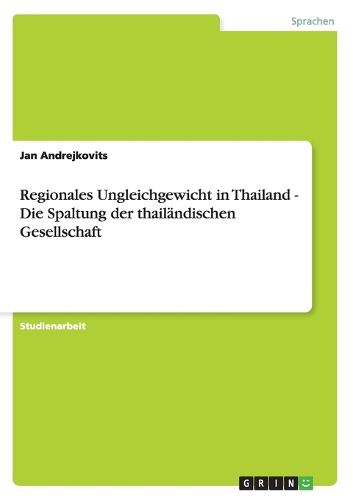 Cover image for Regionales Ungleichgewicht in Thailand - Die Spaltung der thailandischen Gesellschaft