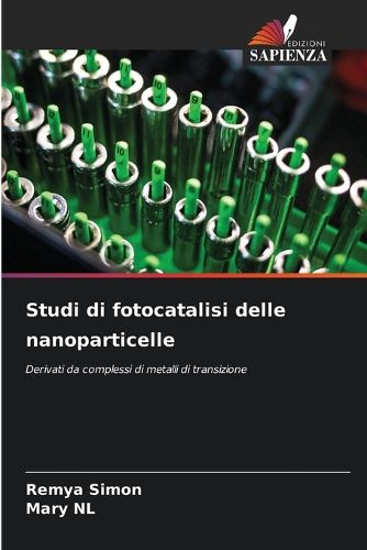 Cover image for Studi di fotocatalisi delle nanoparticelle