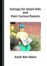 Cover image for Entropy for Smart Kids and their Curious Parents