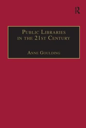 Cover image for Public Libraries in the 21st Century: Defining Services and Debating the Future