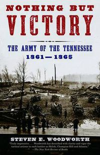 Cover image for Nothing but Victory: The Army of the Tennessee, 1861-1865