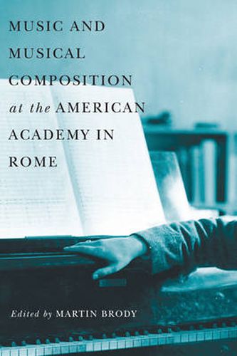 Cover image for Music and Musical Composition at the American Academy in Rome