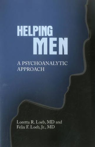 Cover image for Helping Men: A Psychoanalytic Approach