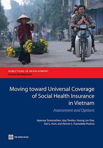 Cover image for Moving toward universal coverage of social health insurance in Vietnam: assessment and options