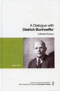 Cover image for A Dialogue with Dietrich Bonhoeffer: Collected Essays