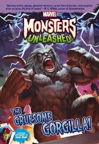 Cover image for Marvel Monsters Unleashed: the Gruesome Gorgilla!