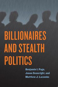 Cover image for Billionaires and Stealth Politics