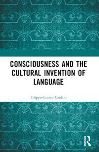Cover image for Consciousness and the Cultural Invention of Language