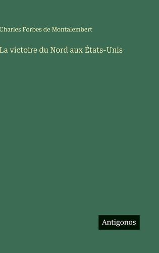 Cover image for La victoire du Nord aux Etats-Unis