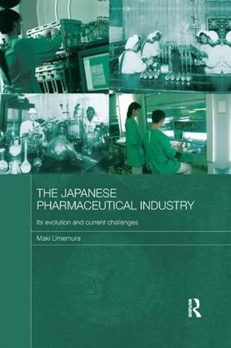 Cover image for The Japanese Pharmaceutical Industry: Its Evolution and Current Challenges