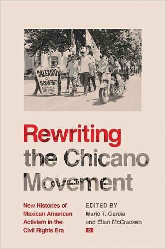 Cover image for Rewriting the Chicano Movement: New Histories of Mexican American Activism in the Civil Rights Era