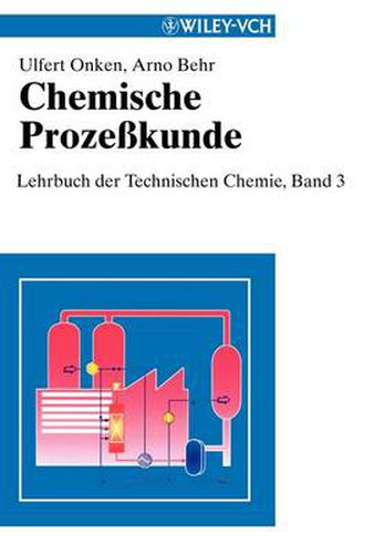 Cover image for Chemische Prozesskunde: Lehrbuch der Technischen Chemie, Band 3