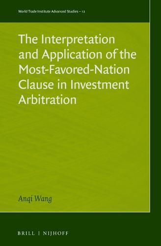 Cover image for The Interpretation and Application of the Most-Favored-Nation Clause in Investment Arbitration