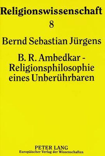 Cover image for B.R. Ambedkar - Religionsphilosophie Eines Unberuehrbaren
