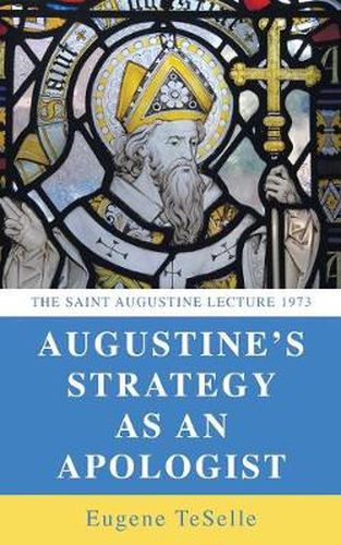 Cover image for Augustine's Strategy as an Apologist: The Saint Augustine Lecture 1973