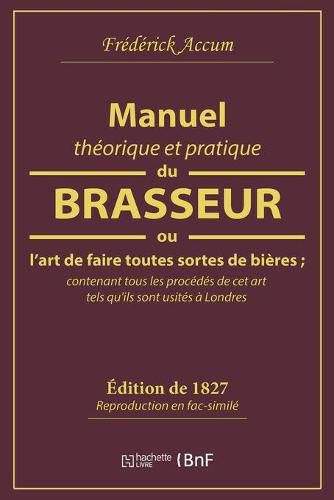 Cover image for Manuel Theorique Et Pratique Du Brasseur, Ou l'Art de Faire Toutes Sortes de Biere