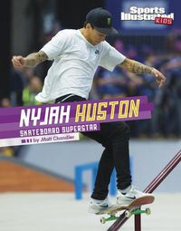 Cover image for Nyjah Huston: Skateboard Superstar