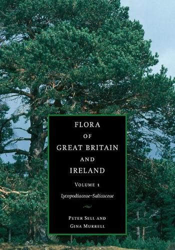 Cover image for Flora of Great Britain and Ireland: Volume 1, Lycopodiaceae - Salicaceae