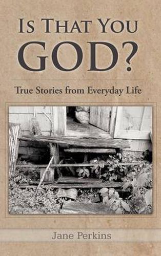 Cover image for Is That You, God?: True Stories from Everyday Life