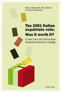 Cover image for The 2001 Italian expatriate vote: Was it worth it?: A view from the Africa-Asia-Oceania-Antarctica college