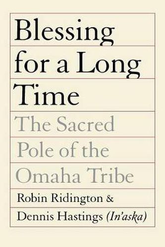 Cover image for Blessing for a Long Time: The Sacred Pole of the Omaha Tribe