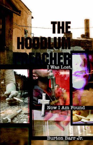 Cover image for The Hoodlum Preacher: I Was Lost, Now I Am Found