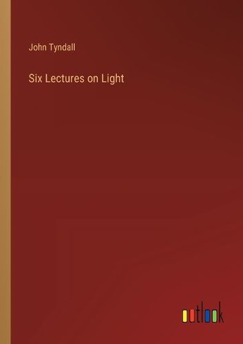 Cover image for Six Lectures on Light