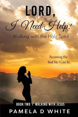 Cover image for Lord, I Need Help!: Walking with the Holy Spirit