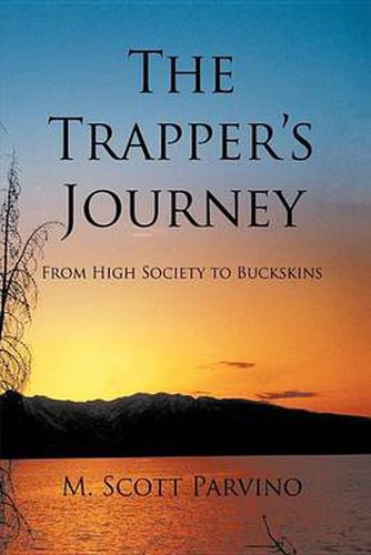 Cover image for The Trapper's Journey: From High Society to Buckskins