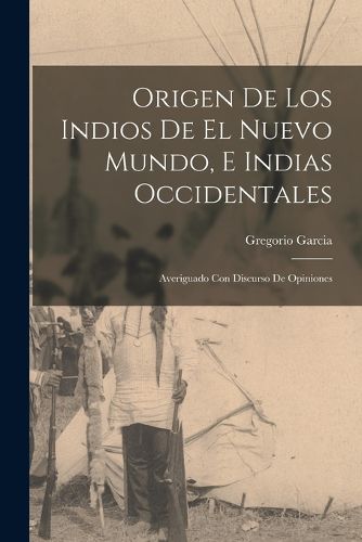Cover image for Origen De Los Indios De El Nuevo Mundo, E Indias Occidentales