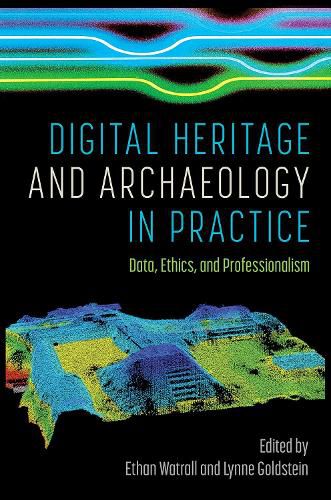 Cover image for Digital Heritage and Archaeology in Practice: Data, Ethics, and Professionalism