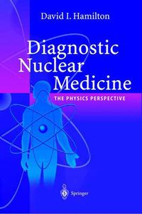 Cover image for Diagnostic Nuclear Medicine: A Physics Perspective