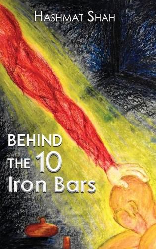 Cover image for Behind the 10 Iron Bars: (The Journey from Islam to Christianity)