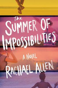 Cover image for The Summer of Impossibilities