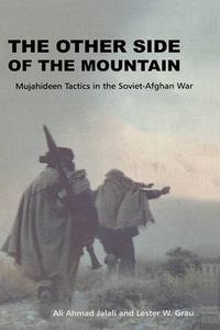 Cover image for The Other Side of the Mountain: Mujahideen Tactics in the Soviet-Afghan War