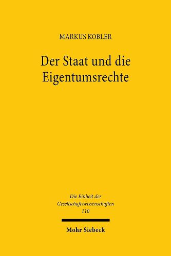 Cover image for Der Staat und die Eigentumsrechte: Institutionelle Qualitat und wirtschaftliche Entwicklung