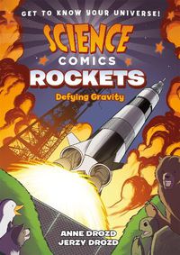 Cover image for Science Comics: Rockets: Defying Gravity