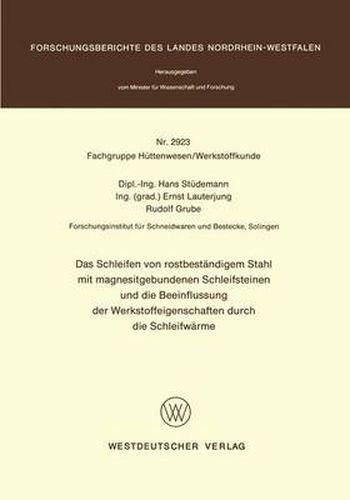 Cover image for Das Schleifen von Rostbestandigem Stahl mit Magnesitgebundenen Schleifsteinen und die Beeinflussung der Werkstoffeigenschaften durch die Schleifwarme