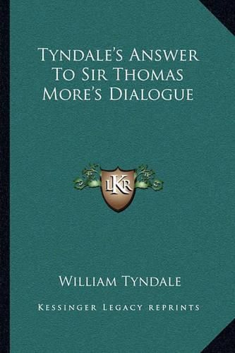 Tyndale's Answer to Sir Thomas More's Dialogue