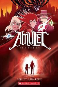 Cover image for Amulet: N Degrees 7 - Feu Et Lumiere