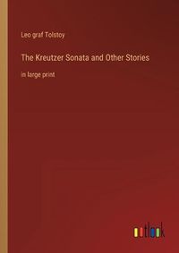 Cover image for The Kreutzer Sonata and Other Stories