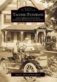 Cover image for Taconic Pathways: Through Beekman, Union Vale, Lagrange, Washington, and Stanford