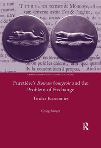 Cover image for Furetiere's Roman bourgeois and the Problem of Exchange: Titular Economies