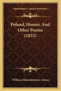 Cover image for Poland, Homer, and Other Poems (1832)