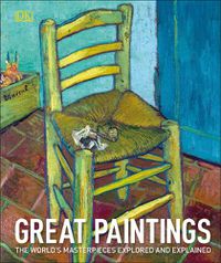 Cover image for Great Paintings: The World's Masterpieces Explored and Explained