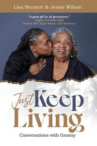 Cover image for Just Keep Living: Conversations with Granny